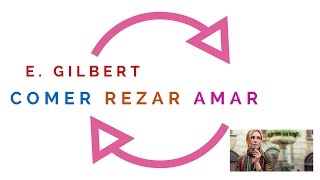 Reseña quotComer Rezar Amarquot  Elizabeth Gilbert [upl. by Anneliese]