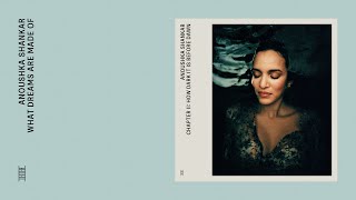 Anoushka Shankar  What Dreams Are Made Of Official Audio [upl. by Hubey460]