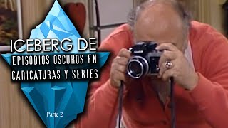 El iceberg de capítulos oscuros en caricaturas y series Parte 22 [upl. by Ennaillek]