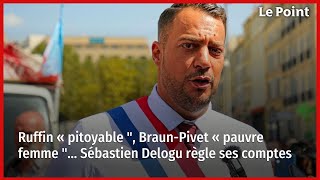 Ruffin « pitoyable quot BraunPivet « pauvre femme quot… Sébastien Delogu règle ses comptes [upl. by Grenier515]