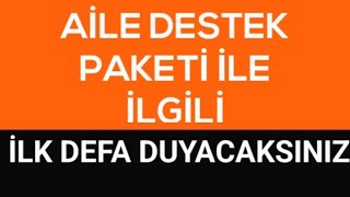 AİLE DESTEK PAKETİ İLE İLGİLİ FLAŞ ÖNGÖRÜMÜZ [upl. by Ecnerrat]