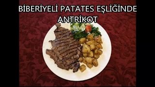 BİBERİYELİ PATATES EŞLİĞİNDE ANTRİKOT [upl. by Nomi]