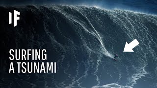 What If You Tried to Surf a Tsunami [upl. by Haywood]