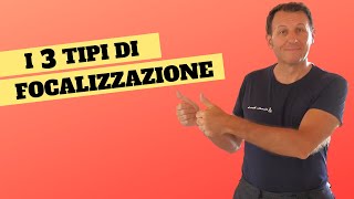 I 3 tipi di focalizzazione [upl. by Cordle]