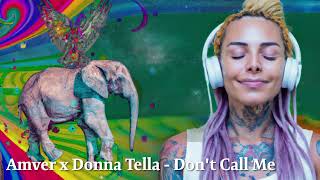 Amver x Donna Tella  quotDont Call Mequot [upl. by Narmak]