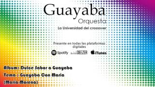 Guayaba Orquesta  Maria Morena Audio Oficial [upl. by Archibold]