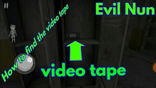 How to find and use the video tape  Evil Nun version 12 [upl. by Sadirah]