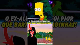 Bart quer conhecer o Ex aluno lendário da escola de Springfield shorts simpsons [upl. by Anivol221]