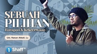 quotSebuah Pilihanquot  Ust Hanan Attaki Lc  Part  1 [upl. by Eseneg]