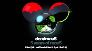 deadmau5 amp Chris Lake  I said Michael Woods I Said It Again ReEdit [upl. by Noramac]