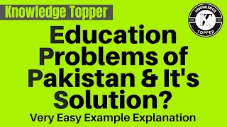 Education System in Pakistan  Education Problems in Pakistan and their Solution  Education Issues [upl. by Howzell]