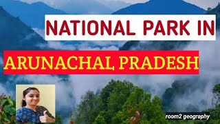 National Park in Arunachal Pradesh in detail Namdapha and Mouling national park room2 geography [upl. by Culberson]