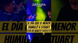 El dia que EL MENOR HUMILLÓ a STUART con un MINUTO PERFECTO🔥💀 elmenor stuart freestyle [upl. by Llehcram879]