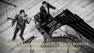 Ignacy Jan Paderewski  Violin Sonata  Janusz Wawrowski  Mischa Kozłowski [upl. by Asiret615]