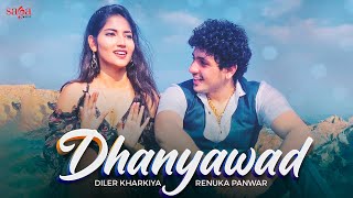 Diler Kharkiya  Dhanyawad  Renuka Panwar  Angel Rai  New Haryanvi Songs Haryanavi 2022 [upl. by Sauder]