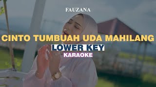 KARAOKE Fauzana  Cinto Tumbuah Uda Mahilang LOWER KEY [upl. by Hsaniva]