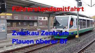 Führerstandsmitfahrt Zwickau Zentrum  Plauen oberer Bahnhof [upl. by Davon]