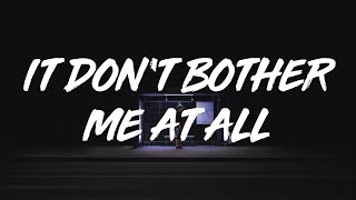 Kevin Garrett  It Dont Bother Me At All lyrics [upl. by Narhem]