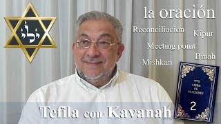 Kabbalah la Tefila con Kavanah  clase 2 Preliminares [upl. by Ahsaeit]