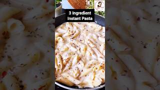 3 Ingredient Instant White Sauce Pasta Recipe pasta whitesaucepasta shorts quickrecipes food [upl. by Yentnuoc]