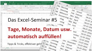 Das ExcelSeminar 5 Wochentage Monate Datum usw automatisch auffüllen [upl. by Ahsieker185]