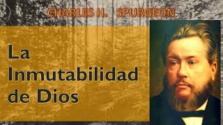 La Inmutabilidad de Dios Charles Spurgeon [upl. by Gustafson]