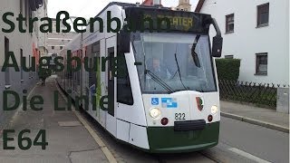 Straßenbahn Augsburg  Die Linie E64 HD [upl. by Nothgierc]