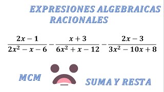 Resolver Sumas y Restas de Expresiones Algebraicas Racionales [upl. by Edik]