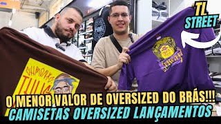 🔥FORNECEDOR CAMISETAS OVERSIZED STREETWEAR COM O MENOR VALOR DO BRÁS É MUITO BARATO brás moda [upl. by Etteyniv]