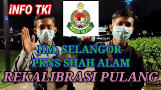 iNFO TKi REKALIBRASI PULANG JIM SELANGOR [upl. by Aimaj879]