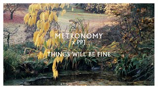 Metronomy x PPJ  Things will be fine Official Visualiser [upl. by Mamie814]