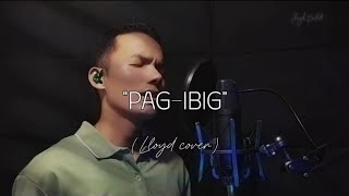 Pagibig by Spongecola cover  Lloyd [upl. by Ayekram]