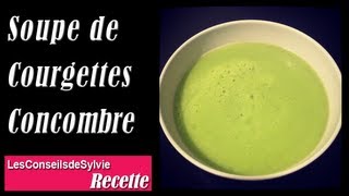 Ep 93  Recette  Soupe de courgettes et concombre Rééquilibrage alimentaire  Régime [upl. by Kazue]