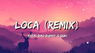 Khea  Loca Remix Ft Bad Bunny Duki Cazzu  La Nota  Manuel Turizo  La Pared 360 Letra [upl. by Jowett]