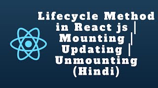 Lifecycle Method in React js  Mounting  Updating  Unmounting Hindi [upl. by Rice]