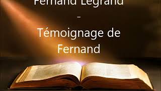 Fernand Legrand  Son témoignage 11  13 [upl. by Zsa360]