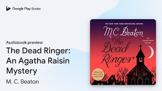 The Dead Ringer An Agatha Raisin Mystery by M C Beaton · Audiobook preview [upl. by Aneen]