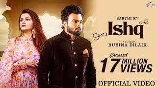 ISHQ Official Video RUBINA DILAIK  SARTHI K  New Punjabi Song 2022  Netrix Music [upl. by Livingston]