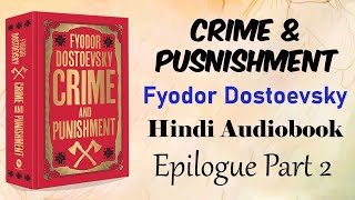 Crime And Punishment Hindi Audiobook  EpiloguePart 2 अपराध और दंड उपन्यास  Classic Russian Novel [upl. by Oiramel511]