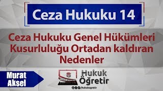 14 Ceza Hukuku Genel Hükümleri  Kusurlulugu Ortadan kaldıran Nedenler [upl. by Ainola]