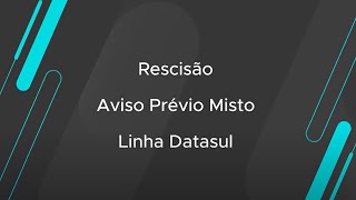 How To  Datasul  MFR  How To  Aviso Prévio Misto TOTVSRecursosHumanosLinhaDatasul [upl. by Moyers613]