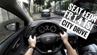 Seat Leon 14 TSI FR 2017  POV City Drive 60FPS [upl. by Oahc]