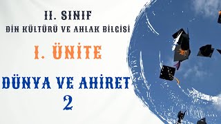 11 Sınıf Din Kültürü ve Ahlak Bilgisi  Dünya ve Ahiret 2 Bölüm [upl. by Nonnaihr]