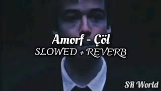 Amorf  Çöl SLOWED  REVERB [upl. by Anitserp]