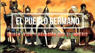 EL PUEBLO GERMANO  ORIGEN VIDA Y RELACIÓN CON EL IMPERIO ROMANO [upl. by Eijneb]