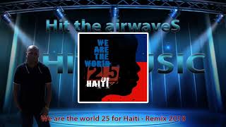 We are the world  25 for Haiti  Remix 2018 [upl. by Aikcin]