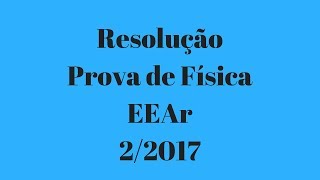 EEAR – Prova de Física – CFS 22017 – Questões 878890 [upl. by Oilisab]