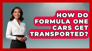 How Do Formula One Cars Get Transported  TheSportXpertcom [upl. by Blythe]