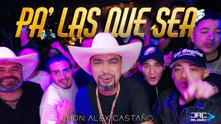 Pa Las Que Sea  Jhon Alex Castaño Video Oficial [upl. by Nauq937]