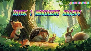 Lutek 🦔 i Magiczne Jagody 🫐  Audiobook dla dzieci  Bajka [upl. by Odawa]